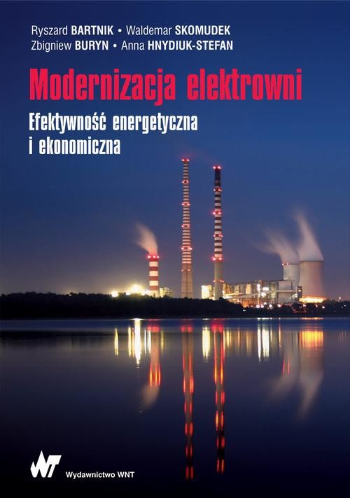 okładka Modernizacja elektrowni ebook | epub, mobi | Ryszard Bartnik, Waldemar Skomudek, Zbigniew Buryn