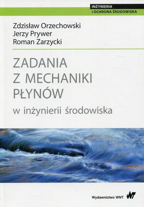 okładka Zadania z mechaniki płynów w inżynierii środowiska ebook | pdf | Roman Zarzycki, Zdzisław Orzechowski, Jerzy Prywer