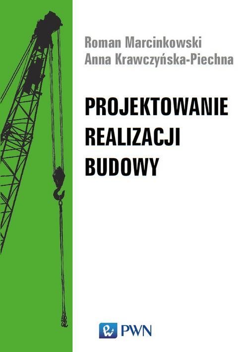 okładka Projektowanie realizacji budowy ebook | epub, mobi | Roman Marcinkowski, Anna Krawczyńska-Piechna