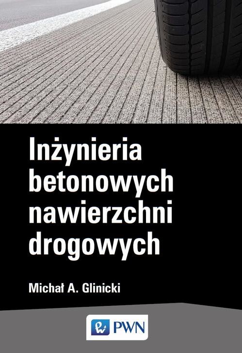 okładka Inżynieria betonowych nawierzchni drogowych ebook | epub, mobi | Michał A. Glinicki