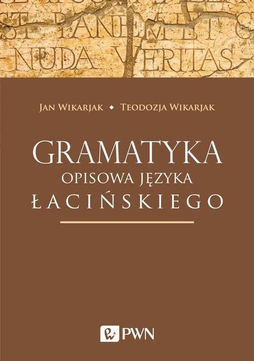 okładka Gramatyka opisowa języka łacińskiego ebook | epub, mobi | Jan Wikarjak, Teodozja Wikarjak