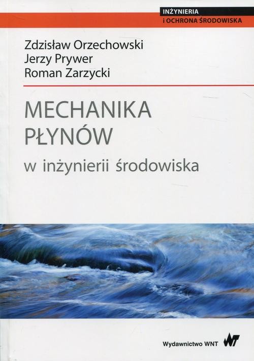 okładka Mechanika płynów w inżynierii środowiska ebook | pdf | Zdzisław Orzechowski, Jerzy Prywer, Roman Zarzycki