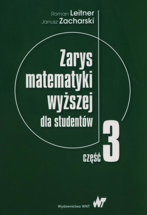 okładka Zarys matematyki wyższej dla studentów. Część 3 ebook | pdf | Roman Leitner, Janusz Zacharski