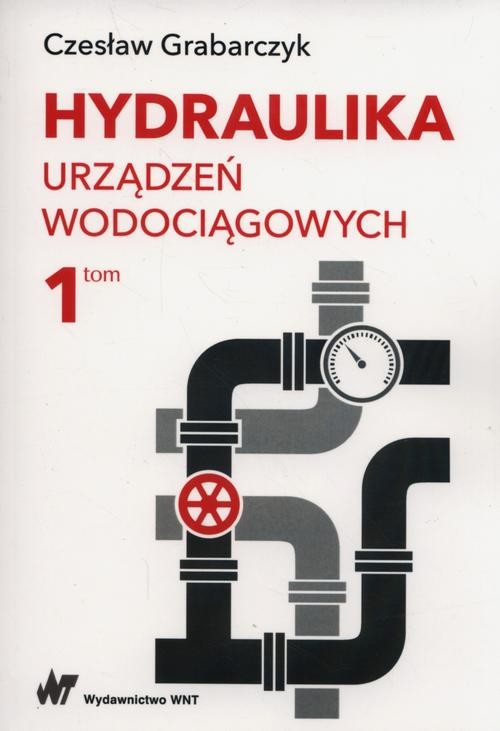 okładka Hydraulika urządzeń wodociągowych Tom 1 ebook | pdf | Czesław Grabarczyk