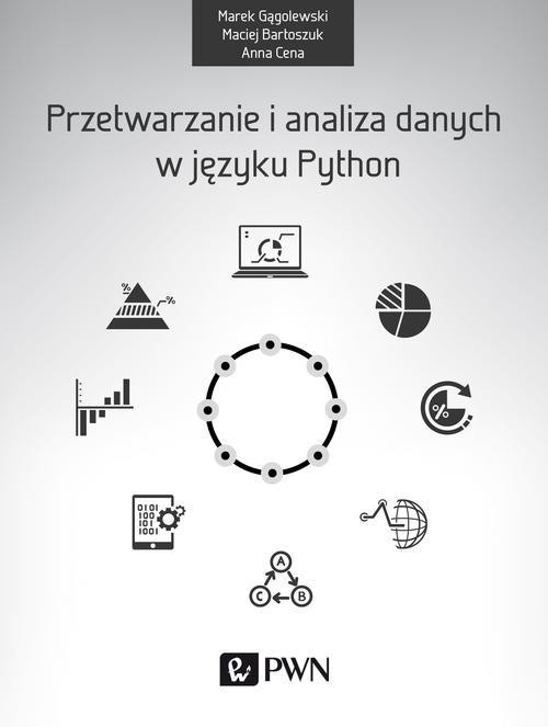 okładka Przetwarzanie i analiza danych w języku Python ebook | pdf | Anna Cena, Marek Gągolewski, Maciej Bartoszuk