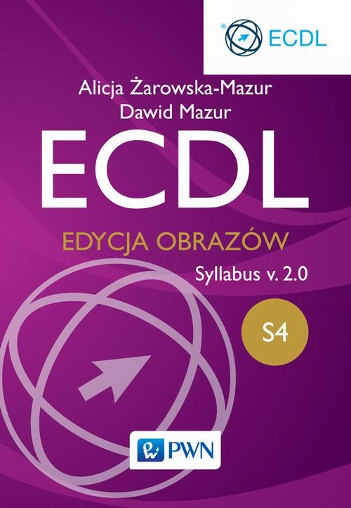 okładka ECDL S4. Edycja obrazów. Syllabus v.2.0 ebook | pdf | Alicja Żarowska-Mazur, Dawid Mazur