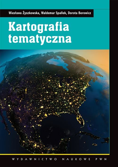 okładka Kartografia tematyczna ebook | pdf | Wiesława Żyszkowska, Waldemar Spallek, Dorota Borowicz