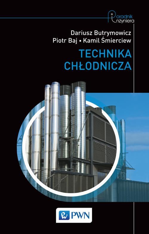 okładka Technika chłodnicza ebook | pdf | Dariusz Butrymowicz, Piotr Baj, Kamil Śmierciew