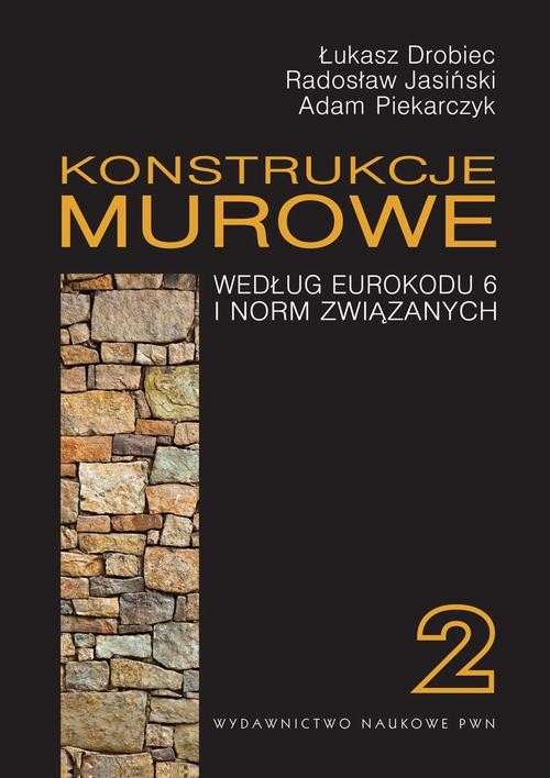 okładka Konstrukcje murowe według Eurokodu 6 i norm związanych. Tom 2 ebook | pdf | Łukasz Drobiec, Radosław Jasiński, Adam Piekarczyk