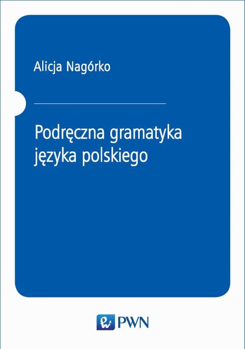 okładka Podręczna gramatyka języka polskiego ebook | pdf | Alicja Nagórko
