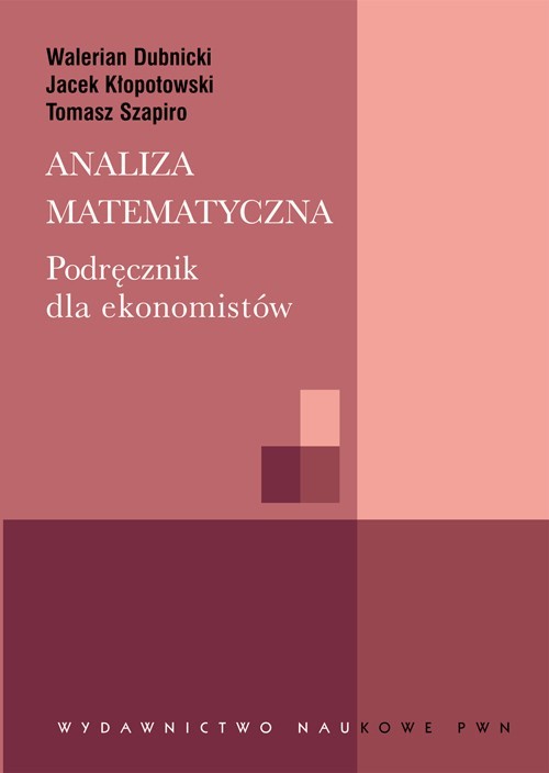 okładka Analiza matematyczna. Podręcznik dla ekonomistów ebook | pdf | Tomasz Szapiro, Walerian Dubnicki, Jacek Kłopotowski