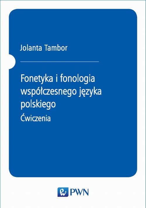 okładka Fonetyka i fonologia współczesnego języka polskiego. Ćwiczenia ebook | pdf | Jolanta Tambor