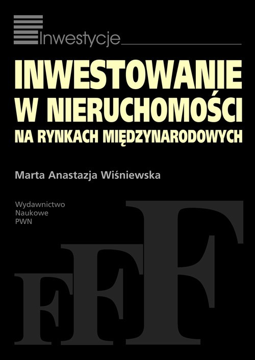 okładka Inwestowanie w nieruchomości na rynkach międzynarodowych ebook | epub, mobi | Marta Anastazja Wiśniewska, Wiśniewska