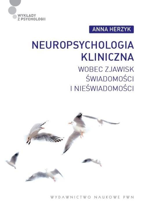 okładka Neuropsychologia kliniczna wobec zjawisk świadomości i nieświadomości ebook | epub, mobi | Anna Herzyk