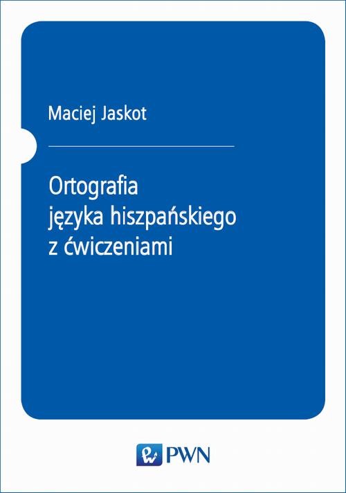 okładka Ortografia języka hiszpańskiego z ćwiczeniami ebook | pdf | Maciej Jaskot
