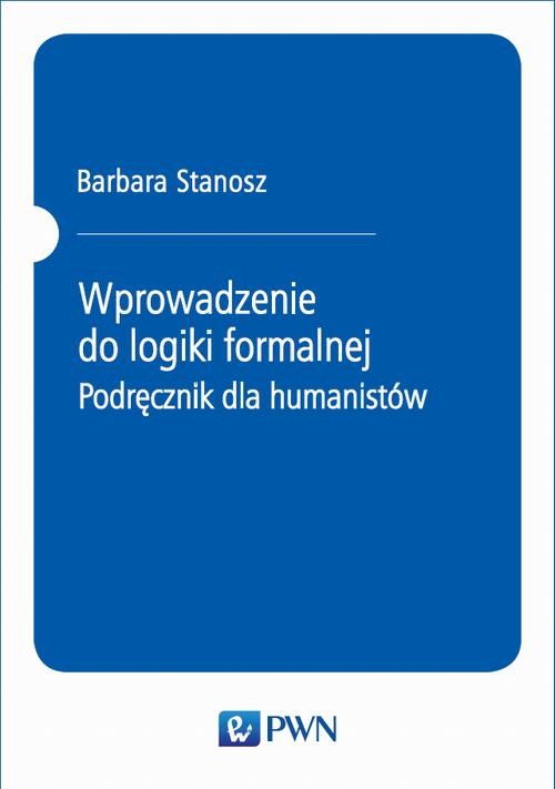 okładka Wprowadzenie do logiki formalnej. Podręcznik dla humanistów ebook | epub, mobi | Barbara Stanosz