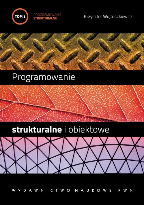 okładka Programowanie strukturalne i obiektowe. T. 1 ebook | pdf | Krzysztof Wojtuszkiewicz