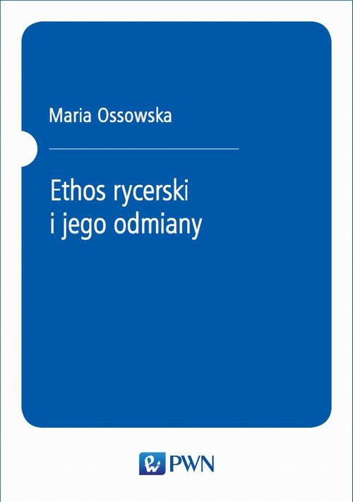 okładka Ethos rycerski i jego odmiany ebook | pdf | Maria Ossowska