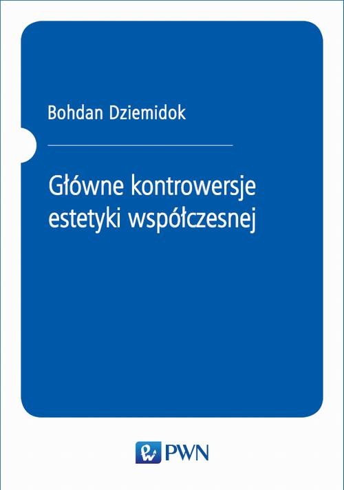 okładka Główne kontrowersje estetyki współczesnej ebook | pdf | Bohdan Dziemidok