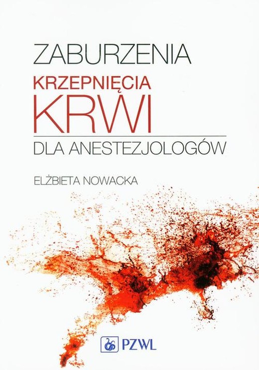 okładka Zaburzenia krzepnięcia krwi dla anestezjologów ebook | epub, mobi | Elżbieta Nowacka, Jerzy Ratajczak, Barbara Lisowska