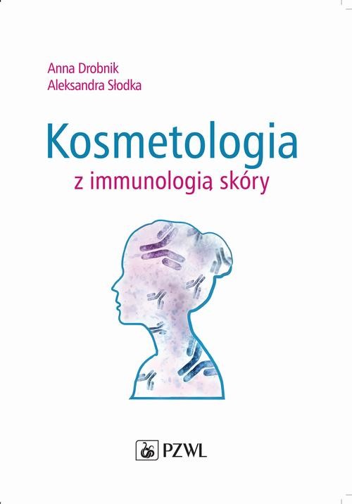 okładka Kosmetologia z immunologią skóry ebook | epub, mobi | Anna Drobnik, Aleksandra Słodka