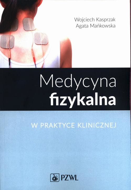 okładka Medycyna fizykalna w praktyce klinicznej ebook | epub, mobi | Wojciech Kasprzak, Agata Mańkowska
