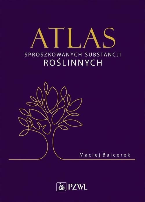 okładka Atlas sproszkowanych substancji roślinnych ebook | epub, mobi | Maciej Balcerek