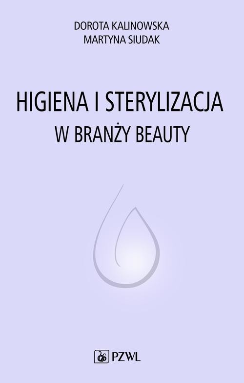 okładka Higiena i sterylizacja w branży beauty ebook | epub, mobi | Dorota Kalinowska, Martyna Siudak