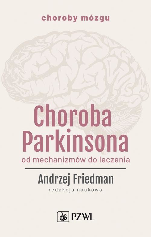 okładka Choroba Parkinsona. Od mechanizmów do leczenia ebook | epub, mobi | Opracowania Zbiorowe