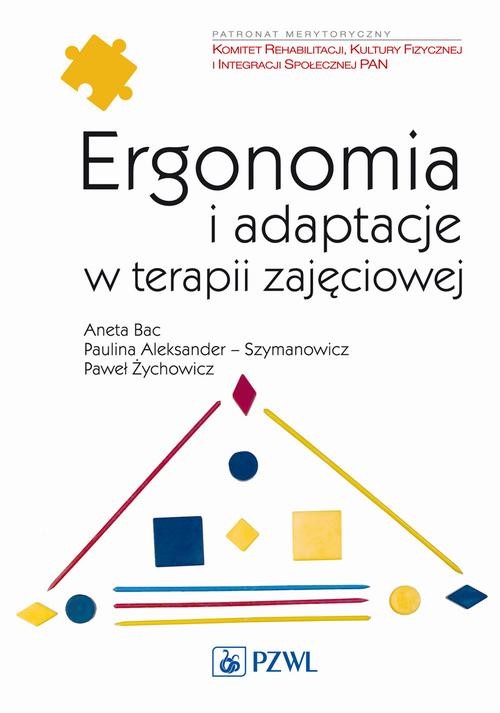 okładka Ergonomia i adaptacje w terapii zajęciowej ebook | epub, mobi | Aneta Bac, Paulina Aleksander-Szymanowicz, Paweł Żychowicz