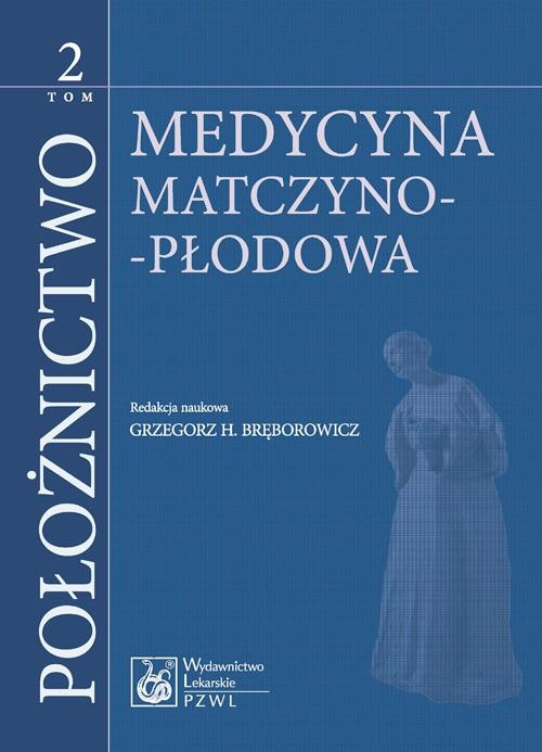 okładka Położnictwo. Tom 2. Medycyna matczyno-płodowa ebook | epub, mobi