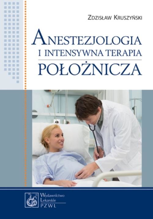 okładka Anestezjologia i intensywna terapia położnicza ebook | pdf | Zdzisław Kruszyński