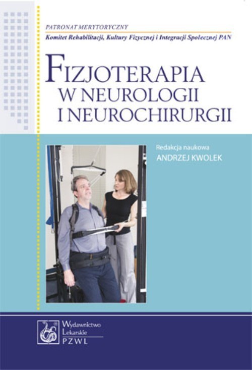 okładka Fizjoterapia w neurologii i neurochirurgii ebook | pdf | Andrzej Kwolek