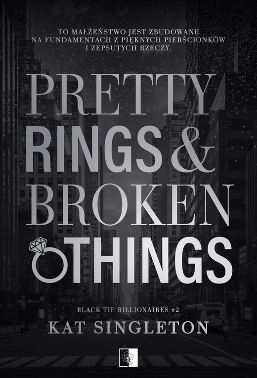 okładka Pretty Rings & Broken Things. Black Tie Billionaires. Tom 2 książka