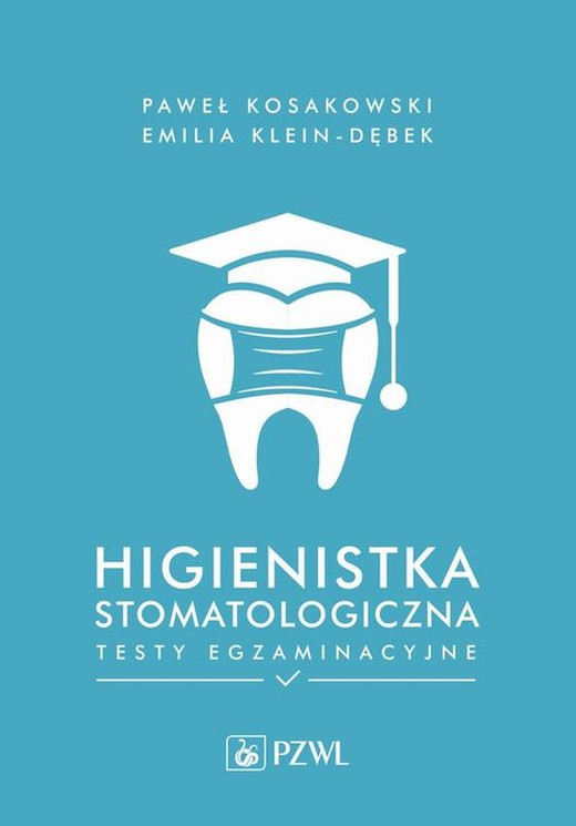 okładka Higienistka stomatologiczna. Testy egzaminacyjne ebook | epub, mobi | Paweł Kosakowski, Emilia Klein-Dębek