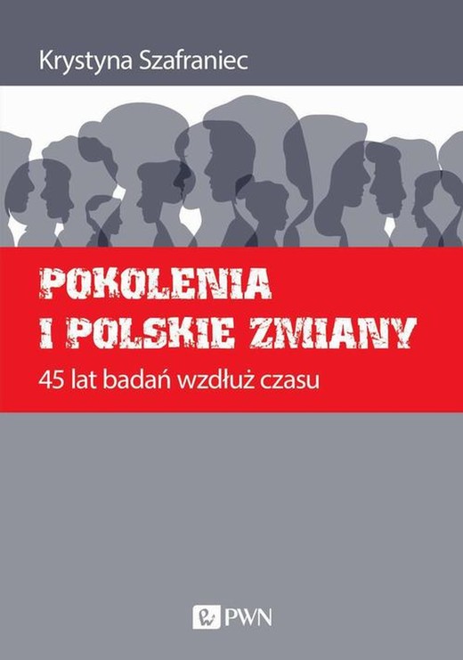 okładka Pokolenia i polskie zmiany. 45 lat badań wzdłuż czasu ebook | epub, mobi | Krystyna Szafraniec