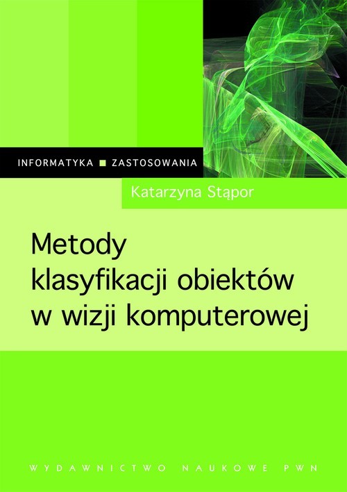 okładka Metody klasyfikacji obiektów w wizji komputerowej ebook | epub, mobi | Katarzyna Stąpor