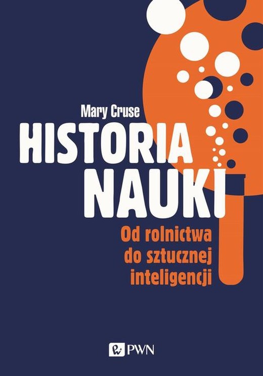 okładka Historia nauki. Od rolnictwa do sztucznej inteligencji ebook | epub, mobi | Mary Cruse