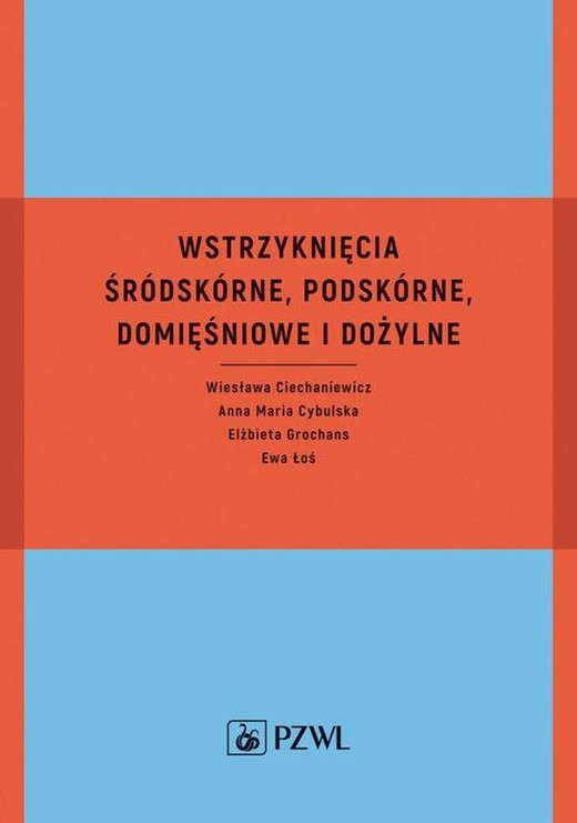 okładka Wstrzyknięcia śródskórne, podskórne, domięśniowe i dożylne ebook | epub, mobi | Wiesława Ciechaniewicz, Elżbieta Grochans, Ewa Łoś, Anna Maria Cybulska