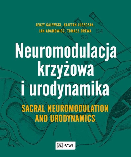 okładka Neuromodulacja krzyżowa i Urodynamika Sacral Neuromodulation and Urodynamics ebook | epub, mobi | Tomasz Drewa, Kajetan Juszczak, Jerzy Gajewski, Jan Adamowicz