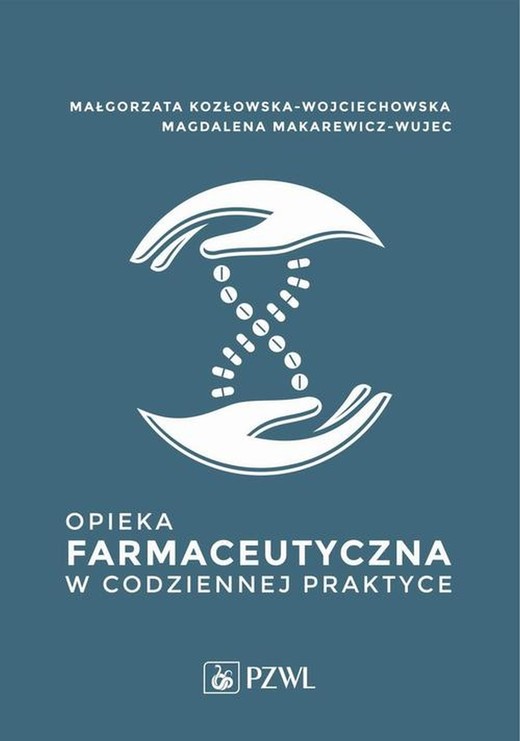okładka Opieka farmaceutyczna w codziennej praktyce ebook | epub, mobi | Małgorzata Kozłowska-Wojciechowska, Magdalena Makarewicz-Wujec