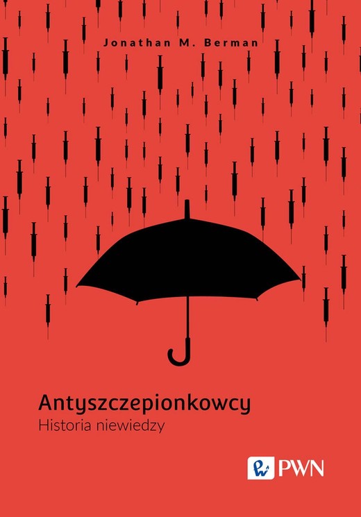 okładka Antyszczepionkowcy. Historia niewiedzy ebook | epub, mobi | Jonathan M. Berman