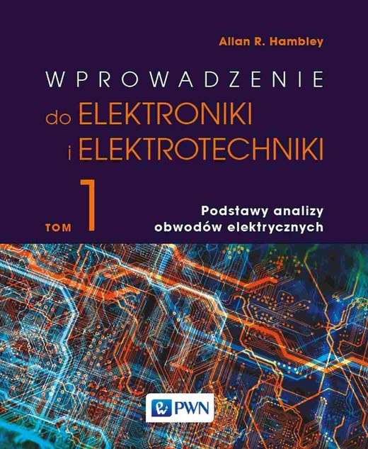 okładka Wprowadzenie do elektroniki i elektrotechniki. Tom 1. Podstawy analizy obwodów elektrycznych ebook | epub, mobi | Allan R. Hambley