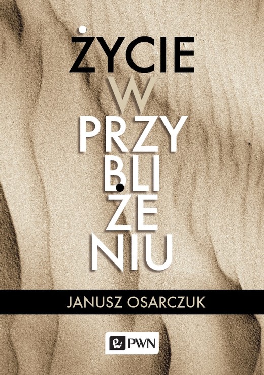 okładka Życie w przybliżeniu ebook | epub, mobi | Janusz Osarczuk