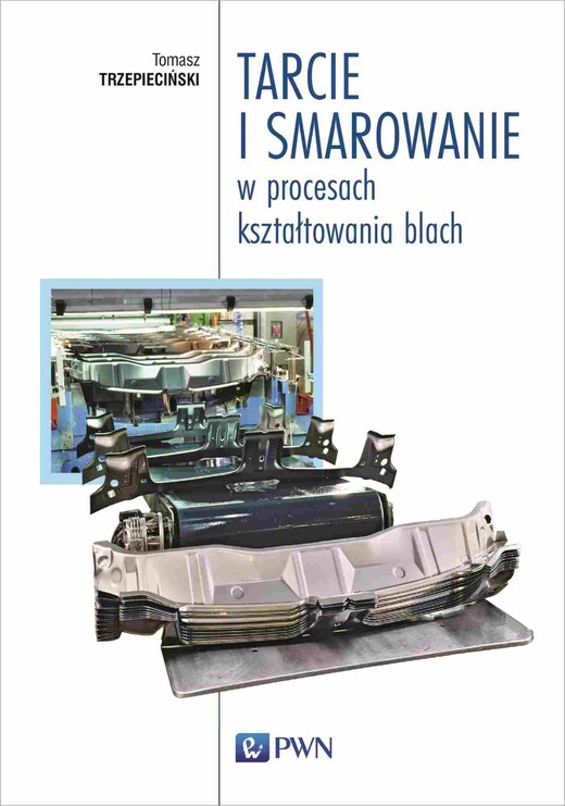 okładka Tarcie i smarowanie w procesach kształtowania blach ebook | epub, mobi | Tomasz Trzepieciński