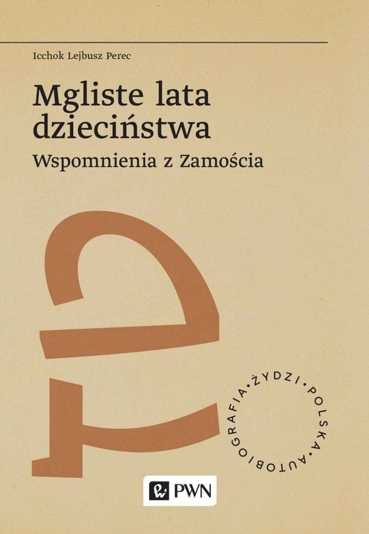 okładka Mgliste lata dzieciństwa Wspomnienia z Zamościa ebook | epub, mobi | Icchok Lejbusz Perec