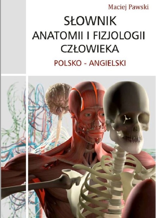 okładka Słownik anatomii i fizjologii polsko-angielski ebook | pdf | Maciej Pawski