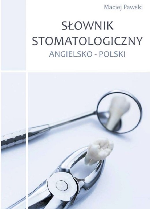 okładka Słownik stomatologiczny angielsko-polski ebook | pdf | Maciej Pawski