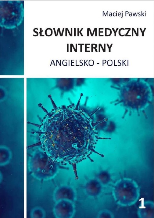 okładka Słownik medyczny interny angielsko-polski część 1 ebook | pdf | Maciej Pawski