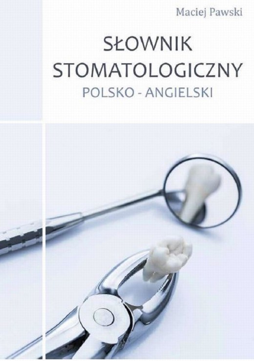 okładka Słownik stomatologiczny polsko-angielski ebook | pdf | Maciej Pawski